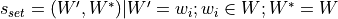 s_{set} = {(W', W^{*}) | W' = {w_i}; w_{i} \in W; W^{*} = W}